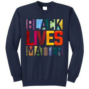 Black Lives Matter BLM Movement End Racism Tall Sweatshirt