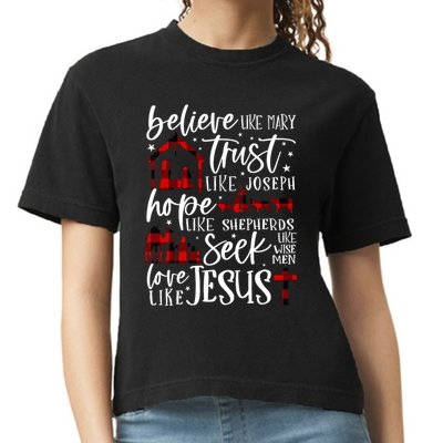 Believe Like Mary Trust Like Joseph Hope Like Shepherds Comfort Colors Boxy T-Shirt