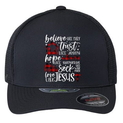 Believe Like Mary Trust Like Joseph Hope Like Shepherds Flexfit Unipanel Trucker Cap