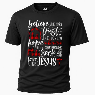 Believe Like Mary Trust Like Joseph Hope Like Shepherds Performance Shirt