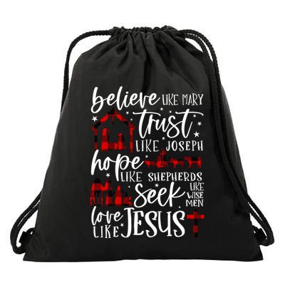 Believe Like Mary Trust Like Joseph Hope Like Shepherds Drawstring Bag