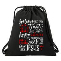 Believe Like Mary Trust Like Joseph Hope Like Shepherds Drawstring Bag