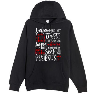 Believe Like Mary Trust Like Joseph Hope Like Shepherds Premium Pullover Hoodie