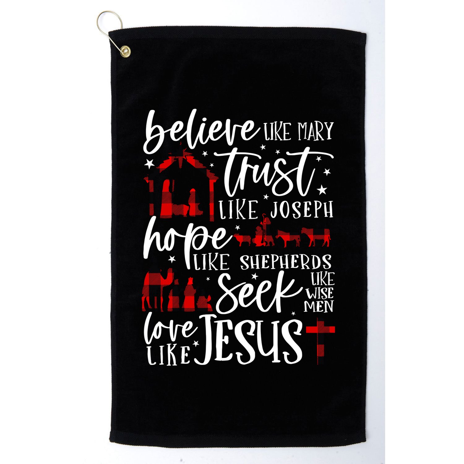 Believe Like Mary Trust Like Joseph Hope Like Shepherds Golf Towel