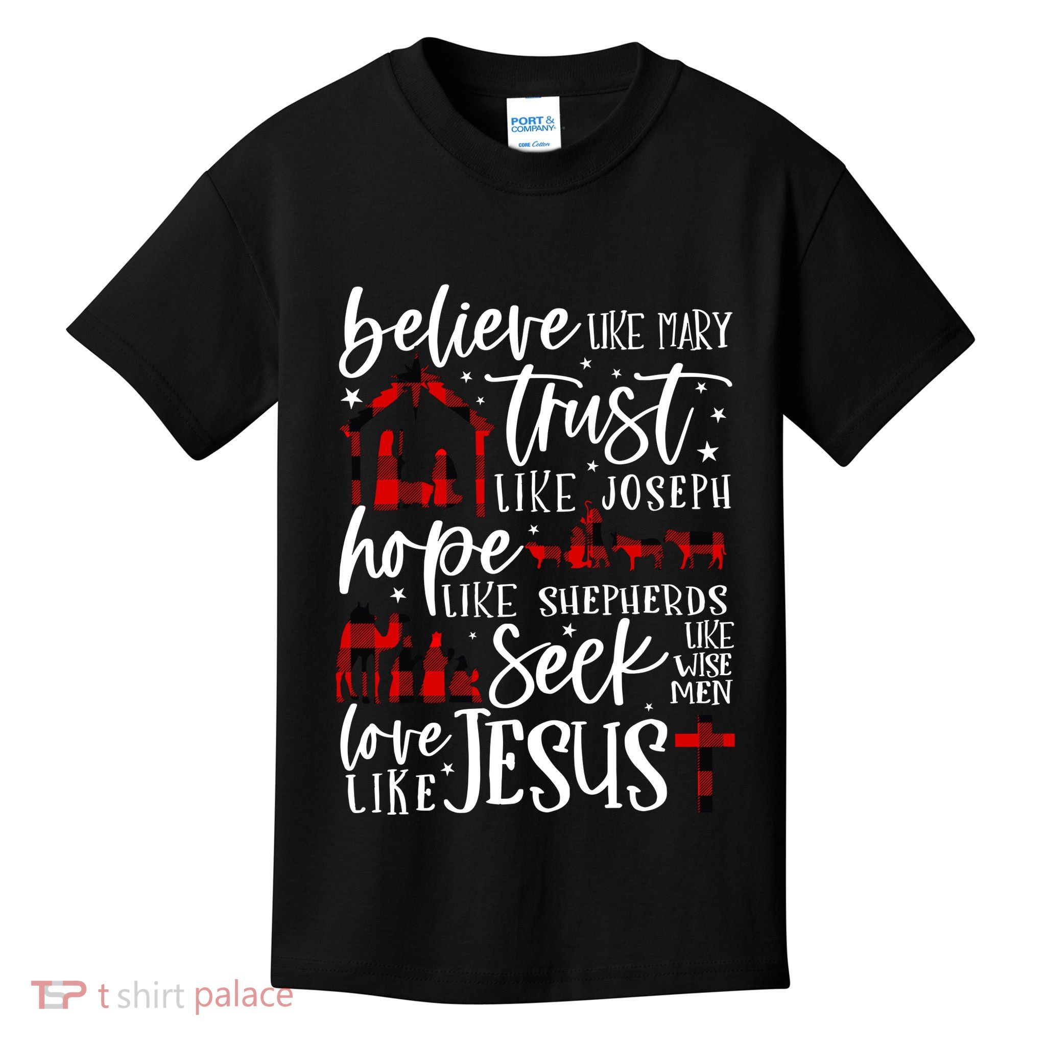 Believe Like Mary Trust Like Joseph Hope Like Shepherds Kids T-Shirt