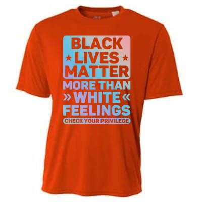 Black Lives Matter More Than White Feelings Blm Juneteenth Cute Gift Cooling Performance Crew T-Shirt