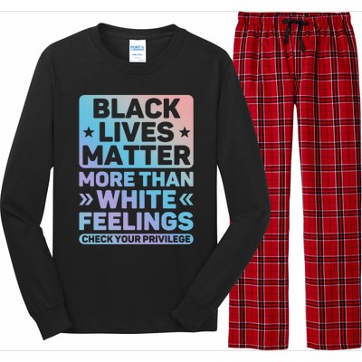 Black Lives Matter More Than White Feelings Blm Juneteenth Cute Gift Long Sleeve Pajama Set