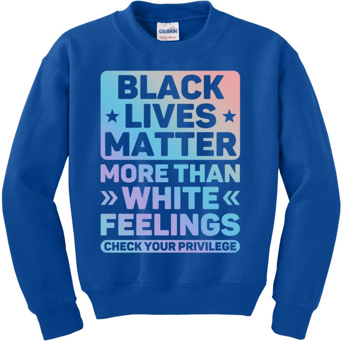 Black Lives Matter More Than White Feelings Blm Juneteenth Cute Gift Kids Sweatshirt