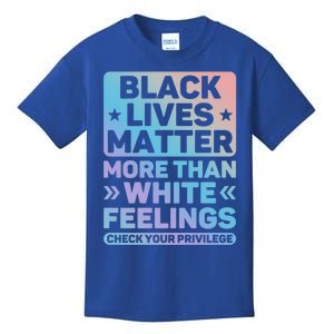 Black Lives Matter More Than White Feelings Blm Juneteenth Cute Gift Kids T-Shirt