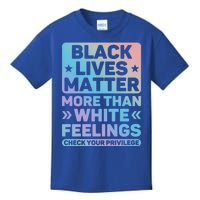 Black Lives Matter More Than White Feelings Blm Juneteenth Cute Gift Kids T-Shirt