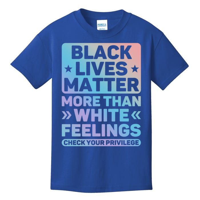 Black Lives Matter More Than White Feelings Blm Juneteenth Cute Gift Kids T-Shirt