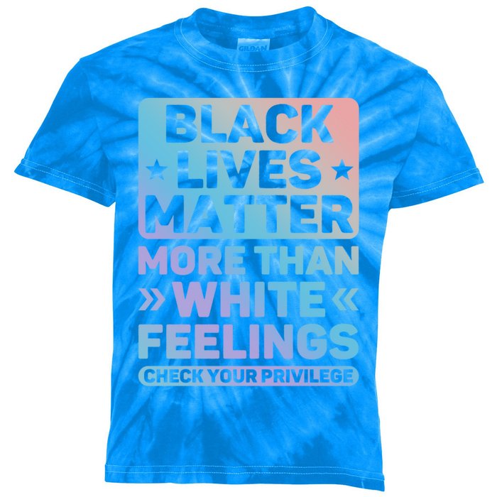 Black Lives Matter More Than White Feelings Blm Juneteenth Cute Gift Kids Tie-Dye T-Shirt