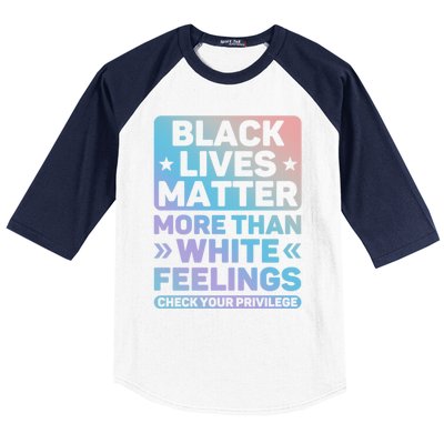 Black Lives Matter More Than White Feelings Blm Juneteenth Cute Gift Baseball Sleeve Shirt