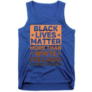 Black Lives Matter More Than White Feelings Blm Juneteenth Gift Tank Top