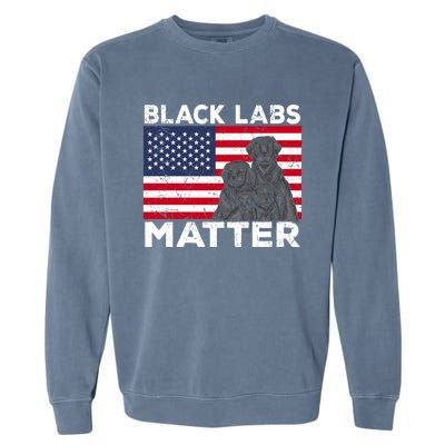 Black Labs Matter Parody Labrador Dog 4th Of July Garment-Dyed Sweatshirt