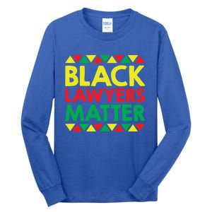 Black Lawyers Matter Gift African American And Black Pride Funny Gift Tall Long Sleeve T-Shirt