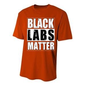 Black Labs Matter Funny Labrador Dog Lover Humor Performance Sprint T-Shirt