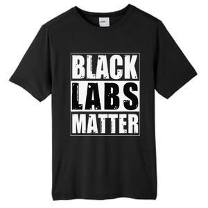 Black Labs Matter Funny Labrador Dog Lover Humor Tall Fusion ChromaSoft Performance T-Shirt