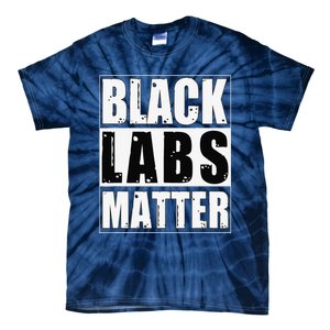 Black Labs Matter Funny Labrador Dog Lover Humor Tie-Dye T-Shirt