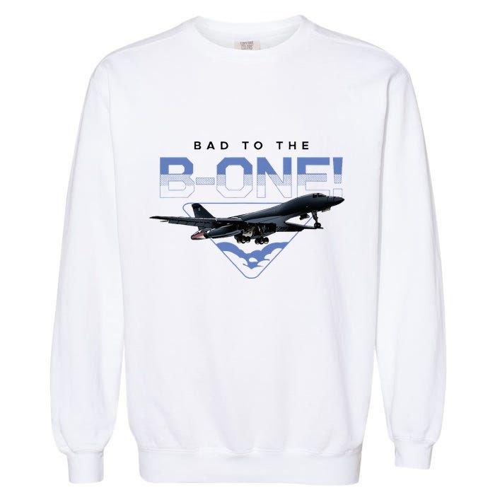 B1 Lancer Military Jet Bomber Airplane Bad To The Bone Garment-Dyed Sweatshirt