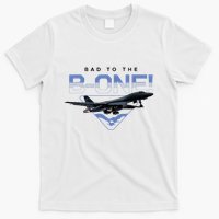 B1 Lancer Military Jet Bomber Airplane Bad To The Bone T-Shirt