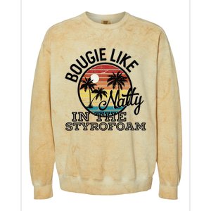 Bougie Like Natty In The Styrofoam Country Music Fancy Like Colorblast Crewneck Sweatshirt