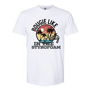 Bougie Like Natty In The Styrofoam Country Music Fancy Like Softstyle CVC T-Shirt