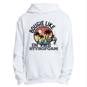 Bougie Like Natty In The Styrofoam Country Music Fancy Like Urban Pullover Hoodie