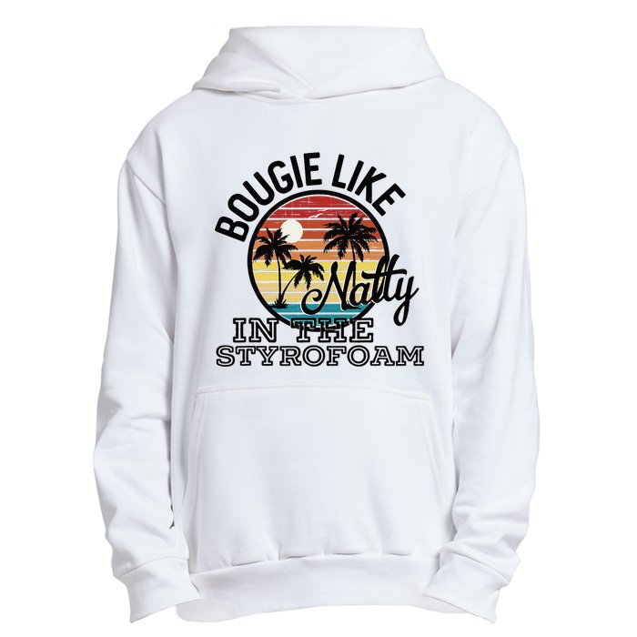 Bougie Like Natty In The Styrofoam Country Music Fancy Like Urban Pullover Hoodie