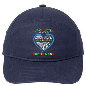 Blue Love Needs No Words Autism Awareness Proud Nana Graphic Gift 7-Panel Snapback Hat