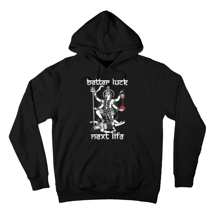 Better Luck Next Life Hoodie