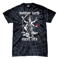 Better Luck Next Life Tie-Dye T-Shirt