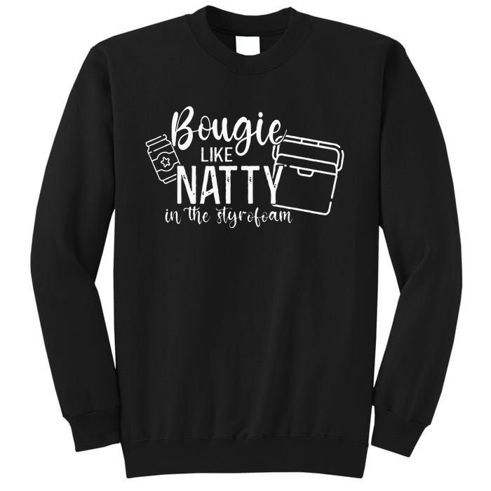 Bougie Like Natty In The Styrofoam Dad Bod Beer Humor Sweatshirt