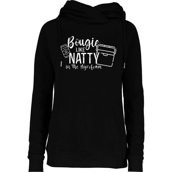 Bougie Like Natty In The Styrofoam Dad Bod Beer Humor Womens Funnel Neck Pullover Hood