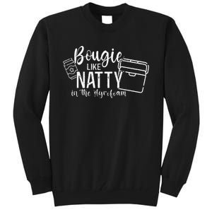 Bougie Like Natty In The Styrofoam Dad Bod Beer Humor Tall Sweatshirt