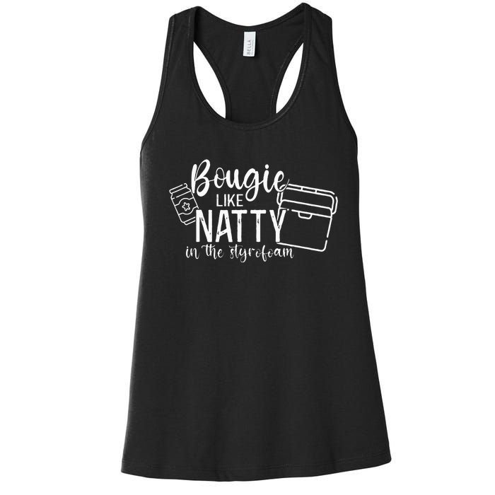 Bougie Like Natty In The Styrofoam Dad Bod Beer Humor Women's Racerback Tank