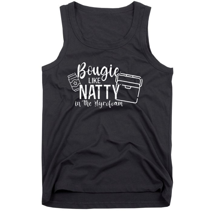 Bougie Like Natty In The Styrofoam Dad Bod Beer Humor Tank Top