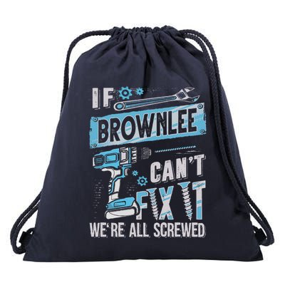 Brownlee Last Name If Brownlee CanT Fix It Drawstring Bag