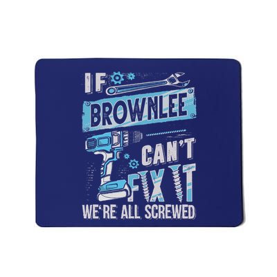 Brownlee Last Name If Brownlee CanT Fix It Mousepad