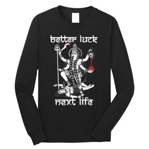 Better Luck Next Life Long Sleeve Shirt