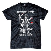 Better Luck Next Life Tie-Dye T-Shirt