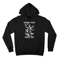 Better Luck Next Life Hoodie