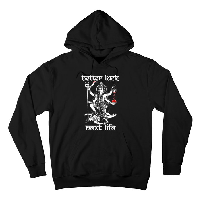 Better Luck Next Life Hoodie