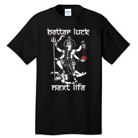 Better Luck Next Life Tall T-Shirt