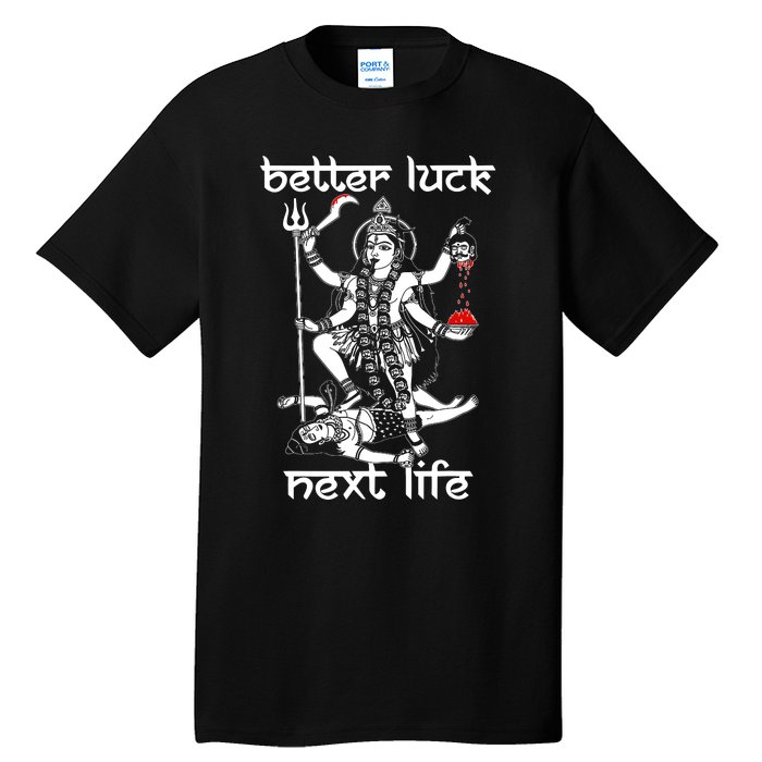 Better Luck Next Life Tall T-Shirt