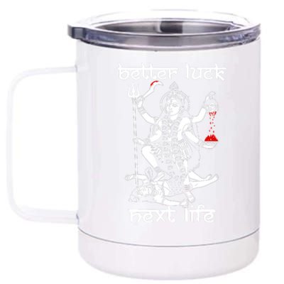 Better Luck Next Life 12 oz Stainless Steel Tumbler Cup