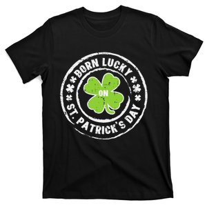 Born Lucky On St Patricks Day Birthday Bday T-Shirt