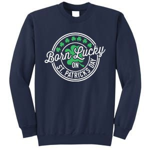 Born Lucky On St Patricks Day For Birthday Party Sweatshirt