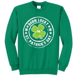 Born Lucky On Happy St Patrick's Day Birthday Bday  Wo Sweatshirt