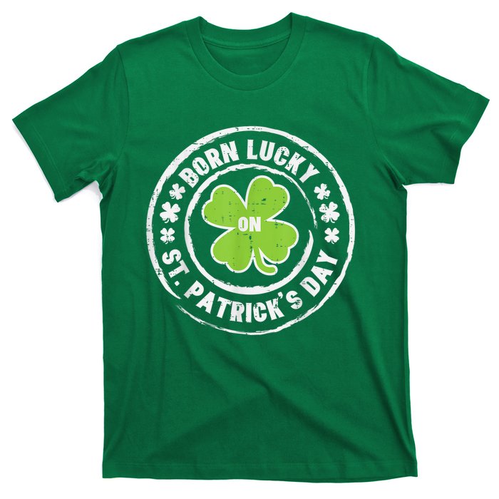 Born Lucky On Happy St Patrick's Day Birthday Bday  Wo T-Shirt